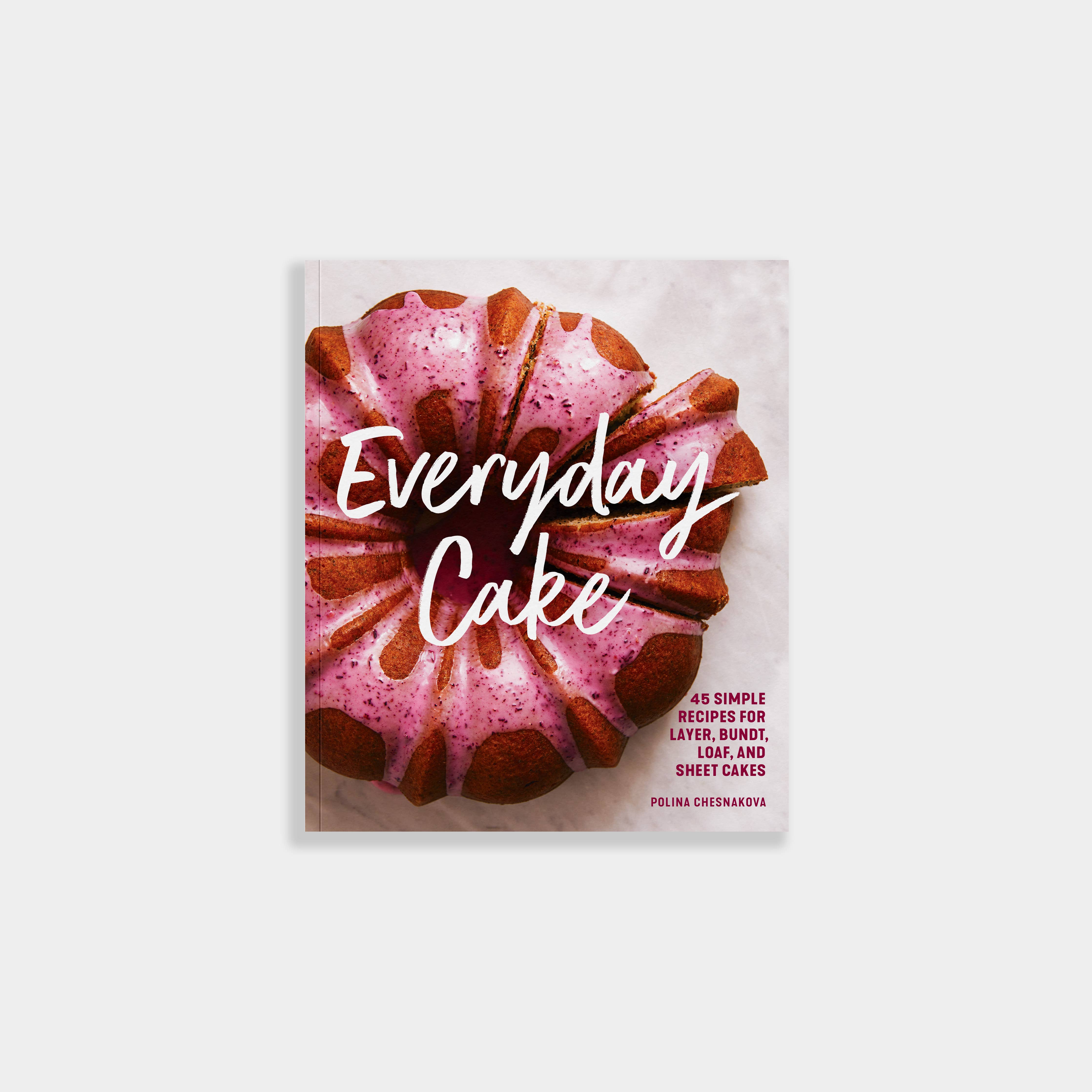 Everyday Cake: 45 Simple Cake Recipes (Unique Gifts), photo 1 of 8